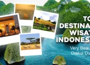 Top Destinasi Wisata Indonesia Very Beautiful Diakui Dunia!
