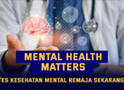 Mental Health Matters: Tes Kesehatan Mental Remaja Sekarang!